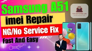 Samsung A51 IMEI Repair NG/No Service Fix
