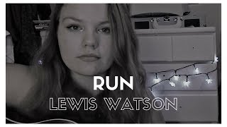 Run - Lewis Watson (cover)