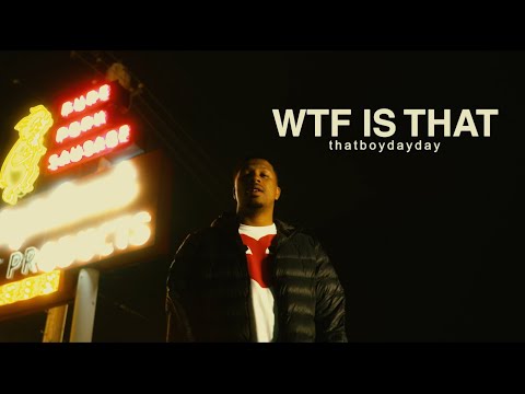 ThatBoyDayDay - Wtf Is That (Exclusive Music Video) | Dir. E.Visuals