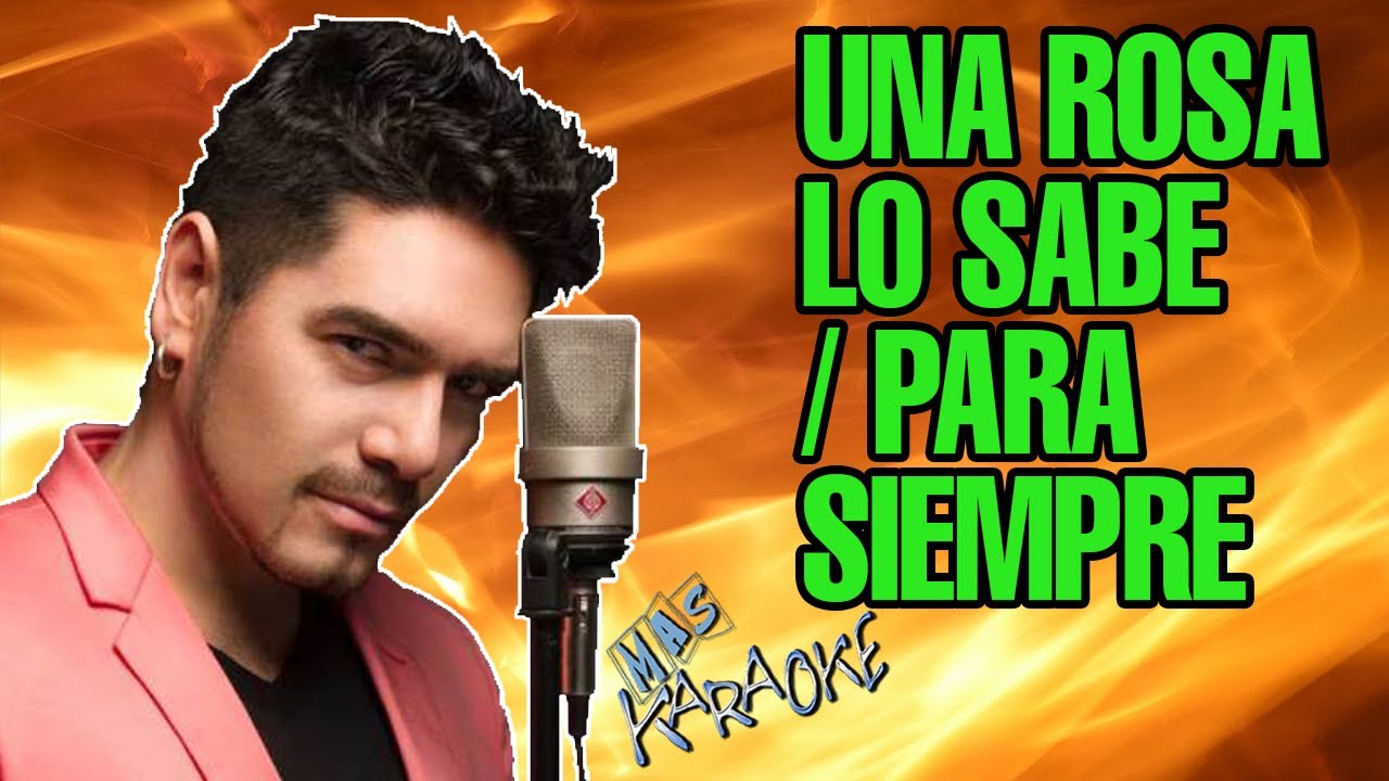Una Rosa Lo Sabe / Para Siempre