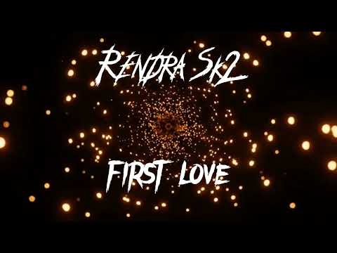 Rendra Sk2 : First Love