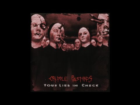 Cripple Bastards - Your Lies In Check (Remastered 2006) (Full Album)