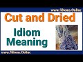 Cut and Dried Meaning | Idioms In English