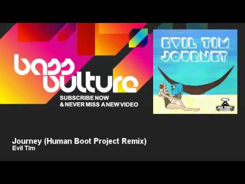 Evil Tim - Journey - Human Boot Project Remix - BassVulture