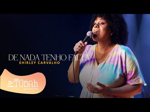 Shirley Carvalho | De Nada Tenho Falta [Jéssica Augusto]