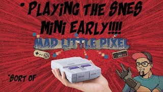 SUPER NINTENDO CLASSIC EDITION EARLY PLAY ?!?!?!