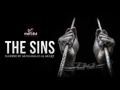 The Sins - Emotional Nasheed By Muhammad al Muqit