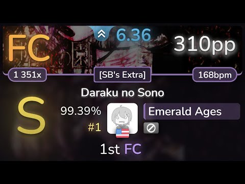 Emerald Ages | gmtn. - Daraku no Sono [SB's Extra] 99.39% (#1 310pp FC) - osu!