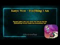 Everything I Am - Kanye West (Lyric Video)