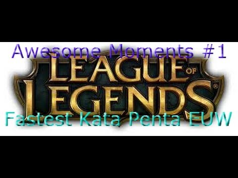 Awesome Moments #1 - Fastest Kata Penta EUW