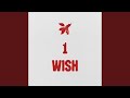 1 Wish