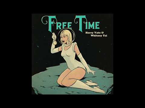 Harry Vato x Whitney Tai - Free Time (Official Audio)