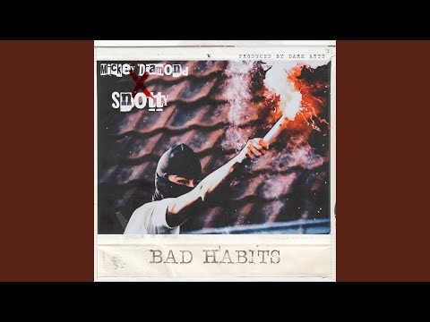 Bad Habits (feat. Mickey Diamond & Snotty)