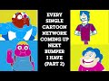 Every Single Cartoon Network Next Bumper I Have Part 2