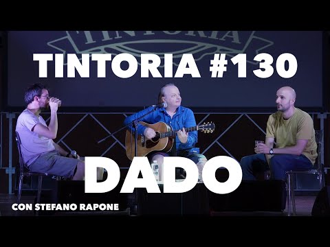 Tintoria #130 Dado (con Stefano Rapone)
