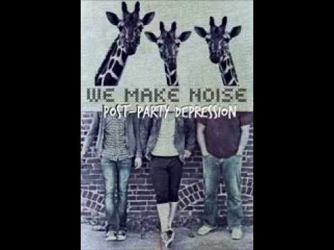 We Make Noise Post-Party Depression EP FULL