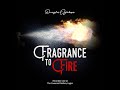Fragrance To Fire - Dunsin Oyekan