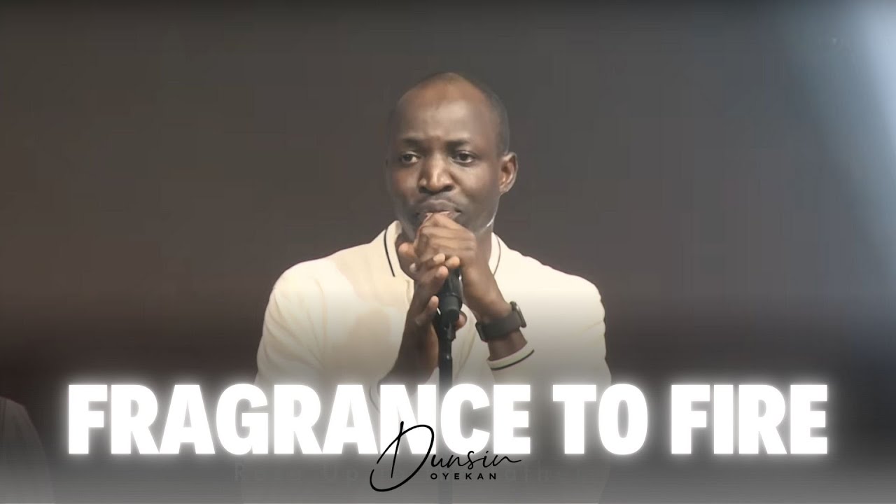 Fragrance To Fire - Dunsin Oyekan