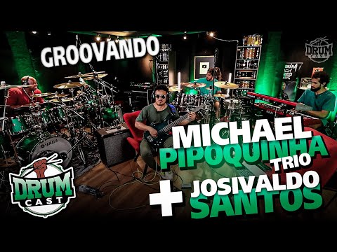 GROOVANDO com MICHAEL PIPOQUINHA, RENATO GALV e FELIPE VIEGAS - DrumCast