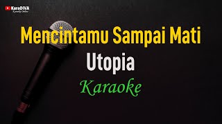 Download lagu Utopia - Mencintamu Sampai Mati (Karaoke) mp3