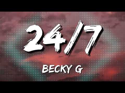 Becky G - 24/7 (Letra\Lyrics) [Loop 1 Hour]