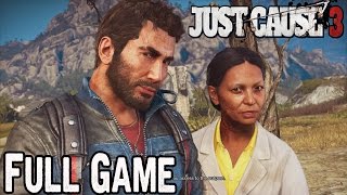 Just Cause 3 Full Game Walkthrough  - Act 1,2,3 Story Missions