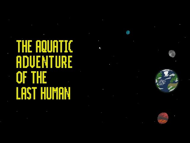 The Aquatic Adventure of the Last Human