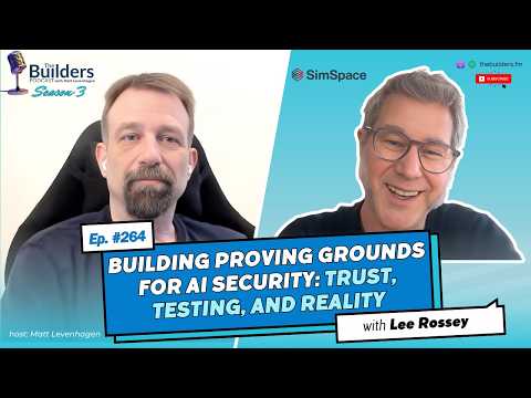 Lee Rossey – Building Proving Grounds for AI Security: Trust, Testing, and Reality | #264