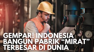 Download lagu Menggemparkan! Indonesia Bangun Pabrik Mirat Terbesar Dunia, Puluhan Ribu Lowongan Kerja mp3