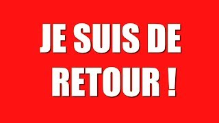 Je  suis de retour !!
