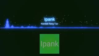Download lagu Ipank kandak rang tuo mp3 Download lagu Ipank kandak rang tuo mp3