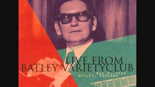 Roy Orbison - My Friend - Live From Batley Variety Club