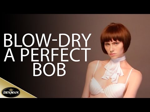How To Blowdry A Perfect Bob – with Denman