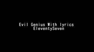 Evil Genius With lyrics - EleventySeven
