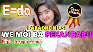 Download lagu Wemöi ba Pekanbaru || Karaoke Nias Populer || Cipt. Joseph Zebua || Lagu Nias Terbaru mp3