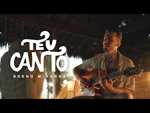 Breno Miranda  - Teu Canto (Videoclipe Oficial)