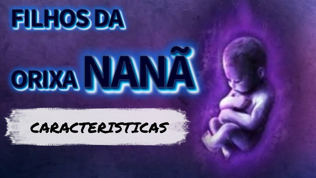 ⭕CARACTERISTICAS dos filhos👶🏽 da orixa NANÃ