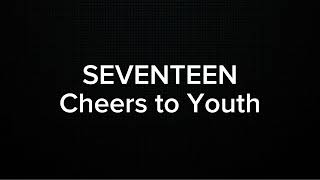 Download lagu SEVENTEEN - CHEERS TO YOUTH (KARAOKE VERSION) mp3