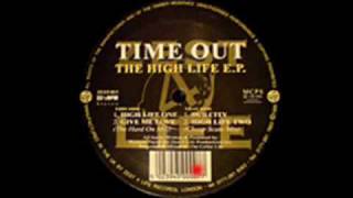 Give Me Love (The Hard On Mix) - The High Life EP - Time Out - Zest 4 Life (Side A2)