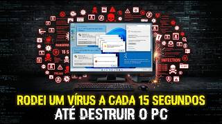 UM VÍRUS A CADA 15 SEGUNDOS ATÉ DESTRUIR O PC