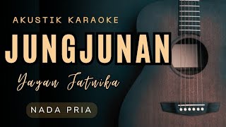 Download lagu JUNGJUNAN - YAYAN JATNIKA ( AKUSTIK KARAOKE ) mp3