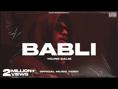 YOUNG GALIB - Babli | OFFICIAL MUSIC VIDEO | BANTAI RECORDS  | EXPLICIT |