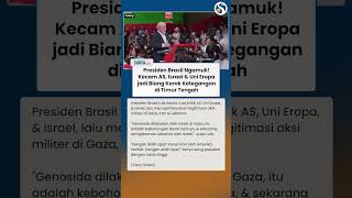 Presiden Brasil Ngamuk! Kecam AS, Israel & Uni Eropa soal Ketegangan di Timur Tengah