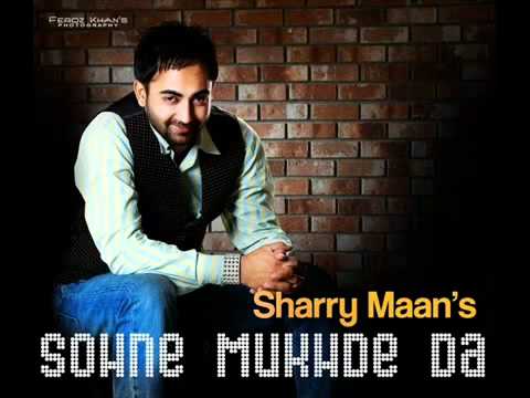 Sohne Mukhde Da - Sharry Mann - Brand New Song