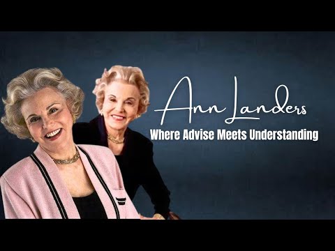 ANN LANDERS:  Where Advise Meets Understanding | Quips and Quotes
