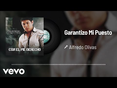 Alfredo Olivas - Garantizo Mi Puesto (Audio)