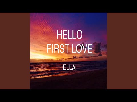 Hello First Love