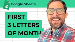 First 3 Letters of the Month in Google Sheets