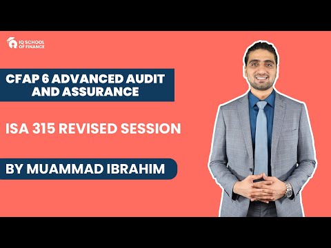 CFAP 06 - ADVANCED AUDIT AND ASSURANCE - ISA 315 REVISED SESSION (By Muhammad Ibrahim)