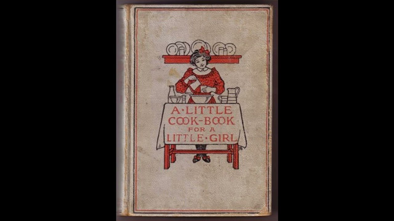 A Little Cook Book For A Little Girl